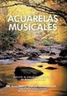 Adalberto Garcia De Mendoza, Dr Adalberto Garc De Mendoza - Acuarelas Musicales