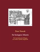 Peter Nowak - Sie besiegten Atlantis