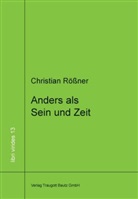 Christian Rößner - Anders als Sein und Zeit