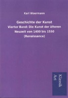 Karl Woermann - Geschichte der Kunst. Bd.4