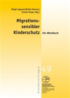 Birgi Jagusch, Birgit Jagusch, Britt Sievers, Britta Sievers, Ursula Teupe, Jagusc... - Migrationssensibler Kinderschutz