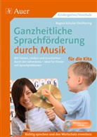Schulze-Oechtering, Regina Schulze-Oechtering - Ganzheitliche Sprachförderung durch Musik Kita, m. 1 CD-ROM