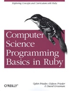 Gideon Frieder, Ophir Frieder, David Grossman - Computer Science Programming Basics in Ruby