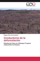 Rogelio Omar Corona Núñez - Conductores de la deforestación