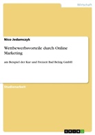 Nico Jedamczyk - Wettbewerbsvorteile durch Online Marketing