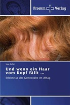 Inge Keller - Und wenn ein Haar vom Kopf fällt ...