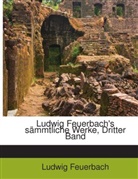 Ludwig Feuerbach - Ludwig Feuerbach's sämmtliche Werke, Dritter Band