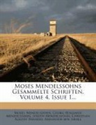 Christian A. Brandis, Christian August Brandis, Georg Benjamin Mendelssohn, Manasseh Ben Israel, Georg Benjamin Mendelssohn, Joseph Mendelssohn... - Moses Mendelssohns gesammelte Schriften, Vierter Band, Erste Abtheilung