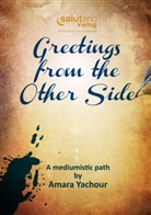 Amara Yachour - Greetings from the Other Side