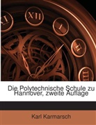 Karl Karmarsch - Die Polytechnische Schule zu Hannover, zweite Auflage