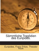 Euripides, Franz Fritze, Theodor Kock - Sämmtliche Tragödien des Euripides.
