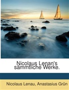 Anastasius Grün, Nicolaus Lenau - Nicolaus Lenan's sämmtliche Werke.