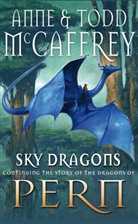 Anne Mccaffrey, Todd Mccaffrey, McCaffrey Todd - Sky Dragons