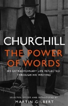 Winston Churchill, Winston S. Churchill, Churchill Winston S., Martin Gilbert, Martin Gilbert - Churchill: The Power of Words