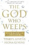 Terryl/ Givens Given, Fiona Givens, Terryl Givens, Givens Fiona, Terryl Givens - The God Who Weeps