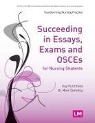 Kay Hutchfield, Kay Standing Hutchfield, Kay/ Standing Hutchfield, Pam Page, Pam Standing Page, Mooi Standing... - Succeeding in Essays, Exams and Osces for Nursing Students