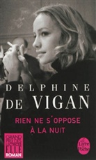 Delphine de Vigan, De vigan-d, Delphine de Vigan, Delphine de (1966-....) Vigan - Rien ne s'oppose à la nuit