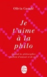 Olivia Gazale, Olivia Gazalé, Gazale-o, Olivia Gazalé - Je t'aime à la philo : quand les philosophes parlent d'amour et de sexe