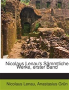 Anastasius Grün, Nicolaus Lenau - Nicolaus Lenau's Sämmtliche Werke, erster Band