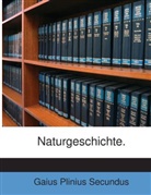 Plinius der Ältere, Plinius der Jüngere, Gaius Plinius Secundus - Naturgeschichte.