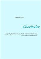 Dagnija Grei a, Dagnija Grei¿a, Dagnija Greiza - Chorlieder