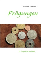 Wilhelm Schröder - Prägungen