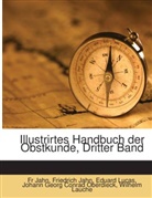 Fr Jahn, Friedrich Jahn, Johann Georg Conrad Oberdieck, Wilhelm Lauche, Eduard Lucas, Johann Georg Conrad Oberdieck - Illustrirtes Handbuch der Obstkunde, Dritter Band