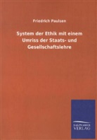Friedrich Paulsen - System der Ethik mit einem Umriss der Staats- und Gesellschaftslehre