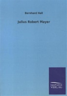 Franz Blei, Bernhard Hell - Julius Robert Mayer