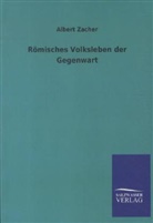 Albert Zacher - Römisches Volksleben der Gegenwart
