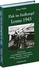 Jürgen Möller - Flak im Endkampf - Leuna 1945