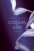 Kathryn Taylor - Colours of Love - Entfesselt