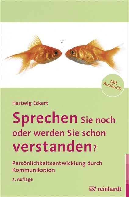Hartwig Eckert - Sprechen Sie noch oder werden Sie schon verstanden?, m. Audio-CD Persönlichkeitsentwicklung durch Kommunikation. Mit zahlreichen praktischen Übungen. Mit 31 Hörbeispielen auf Audio-CD
