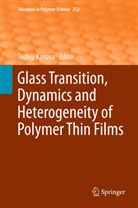 Toshij Kanaya, Toshiji Kanaya - Glass Transition, Dynamics and Heterogeneity of Polymer Thin Films