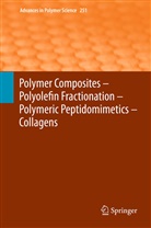 Akihiro Abe, Hans-Hennin Kausch, Hans-Henning Kausch, Martin M¿ller, Martin Möller, Martin Möller et al... - Polymer Composites - Polyolefin Fractionation - Polymeric Peptidomimetics - Collagens