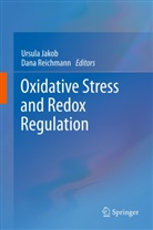 Ursula Jakob, Dana Reichmann, Ursul Jakob, Ursula Jakob, Reichmann, Reichmann... - Oxidative Stress and Redox Regulation