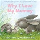 Daniel Howarth, Daniel Howarth, Howarth Daniel - Why I Love My Mummy