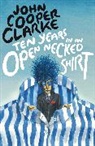 John Cooper Clarke - Ten Years in an Open Necked Shirt
