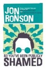 Ronson Jon, Jon Ronson - So You''ve Been Publicly Shamed