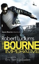 Ludlum, Robert Ludlum, LUSTBADE, Eric Van Lustbader - Robert Ludlum's The Bourne Imperative