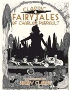 Harry Clarke, Charles Perrault, Harry Clarke, Charles Perrault - Classic Fairy Tales of Charles Perrault