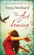 Anna Stothard - The Art of Leaving