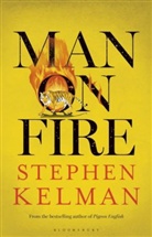 Stephen Kelman, KELMAN STEPHEN - Man on Fire
