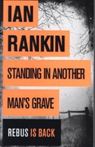 Ian Rankin - Standing in Another Man's Grave