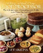 Sue Simkins, Simkins Sue - Making the Most of Your Food Processor