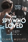 Clare Mulley, Mulley Clare - The Spy Who Loved
