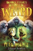 Eleanor Hawken, Hawken Eleanor, John Kelly, Stephen Perring, John Kelly, Stephen Perring - Sammy Feral's Diaries of Weird: Yeti Rescue