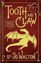 Jo Walton, Walton Jo - Tooth and Claw