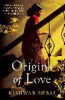 Kishwar Desai - Origins of Love