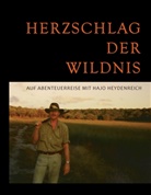 Hajo Heydenreich, Hendrik Heydenreich, Hendrike Heydenreich - Herzschlag der Wildnis